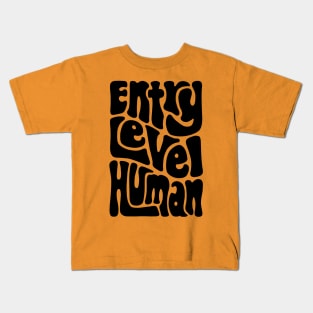 Entry Level Human Word Art Kids T-Shirt